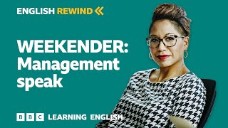 English Rewind  Weekender management speak [upl. by Napra751]