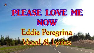 PLEASE LOVE ME NOW  with Lyrics  Eddie Peregrina  Full HD [upl. by Hermann]