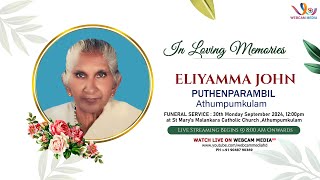 ELIYAMMA JOHN  FUNERAL SERVICE  Puthenparambil Athumpumkulam  LIVE [upl. by Ettenaj]