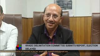 KHADC DELIMITATION COMMITTEE SUBMITS REPORT ELECTION DELAYED [upl. by Swisher]