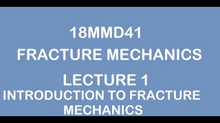 18MMD41 Introduction to Fracture Mechanics [upl. by Aitropal]