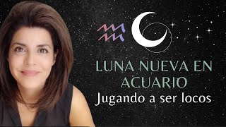 Luna Nueva en Acuario ♒ haciendo el loco💫 [upl. by Macri]