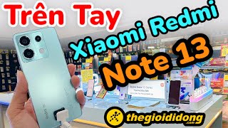 Xiaomi Redmi Note 13  Note 13 Pro  Trên Tay Nhanh Tại Thế Giới Di Động [upl. by Dean]