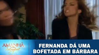 Amanhã é para Sempre  Fernanda dá uma Bofetada em Bárbara Penúltimo Capítulo [upl. by Eulalee461]