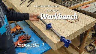 Laminated Plywood Moravian WorkBench  Episode 1 [upl. by Mindi]