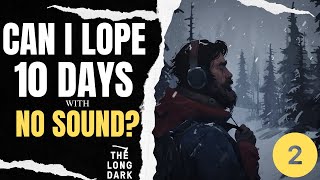 Can I Lope 10 Days with No Sound Part 2 thelongdark thelongdarkgame longdark [upl. by Ainalem]