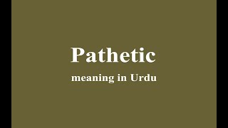 Pathetic meaning in Urdu [upl. by Aikimat]