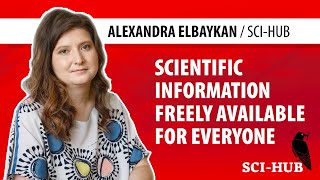 Interview with Alexandra Elbakyan SciHub and the Importance of Open Scientific Knowledge  LEAF [upl. by Aprile]