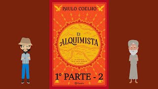 El Alquimista de Paulo Coelho 1° PARTE  2 [upl. by Ofella]