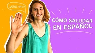 👋🏽 Formas de decir HOLA en ESPAÑOL 🙋🏾  Cómo saludar en ESPAÑA 🇪🇸 [upl. by Brantley]