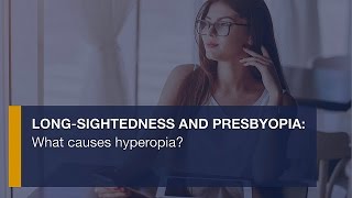 Longsightedness What causes hyperopia [upl. by Yttocs121]