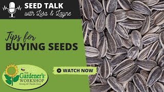 Seed Talk 115  Tips for Buying Seeds [upl. by Marbut792]