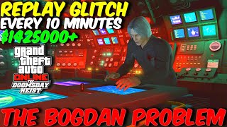 REPLAY GLITCH GTA V Online THE BOGDAN PROBLEM Heist 1515000  EVERY 10 MINS  UPDATED 2023 [upl. by Flip]