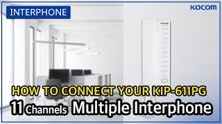 HOW TO CONNECT YOUR MULTIPLE INTERPHONEKIP611PGampDS4M [upl. by Beberg]