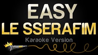 LE SSERAFIM  EASY Karaoke Version [upl. by Eremaj894]