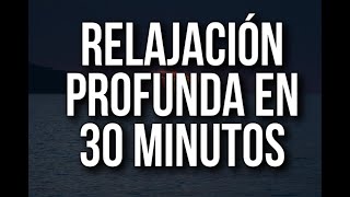 🙌 RELAJACIÓN EN 30 MINUTOS💕 [upl. by Rozella922]