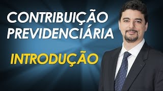 Contribuições previdenciárias introdução [upl. by Eimak]