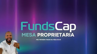 Operando o primeiro dia na mesa Proprietaria de forex FundsCap [upl. by Albie]