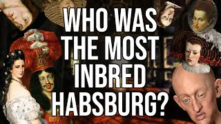 Who is the Most Inbred Habsburg [upl. by Rella]