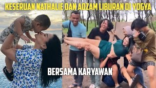 KESERUAN NATHALIE DAN ADZAM LIBURAN DI YOGYAKARTA BERSAMA KARYAWAN [upl. by Nylarak]