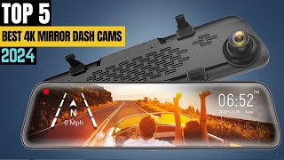 TOP 5 Best 4K Mirror Dash Cams Front And Rear In 2024 [upl. by Nelleh794]