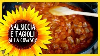 Salsiccia e fagioli alla Cowboy ricetta del far west [upl. by Luapleahcim]