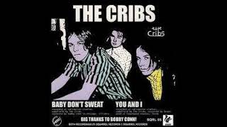 The Cribs  Baby Dont Sweat Original Version [upl. by Yrahca]