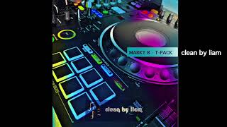 Marky B  T PACK clean version by liam [upl. by Alyda]