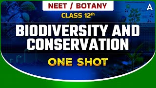 BIODIVERSITY AND CONSERVATION CLASS 12 ONE SHOT  NEET 2024  BOTANY SANKALP BHARAT [upl. by Emirak]