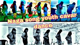 Youth cavar dance Naga song [upl. by Aisercal]