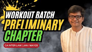 Workout Batch  Preliminary Chapter  CA Inter Law  Jan May 2025 [upl. by Lunt925]