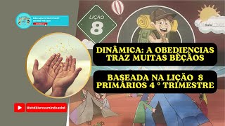 Dinâmica A Obediência Traz Muitas Bênçãos Baseada na lição 8 lição dos primários 4º Trimestre2024 [upl. by Harcourt]