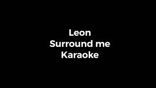 LÉON  Surround me  Karaoke  KARAOKEDY [upl. by Evelunn318]