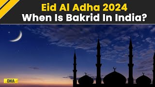 Eid Al Adha 2024 When Will Bakra Eid Be Celebrated In India  Bakrid 2024 Date [upl. by Joashus439]