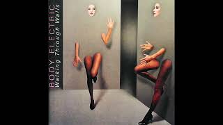 Body Electric – Walking Through Walls 1987 Album [upl. by Solorac]