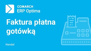 Comarch ERP Optima  Faktura Sprzedaży płatna gotówką film z lektorem [upl. by Gerkman]