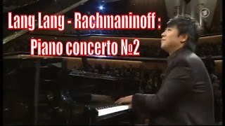 Lang Lang  Rachmaninoff  Piano Concerto No 2 in C minor FULL [upl. by Kitchen]