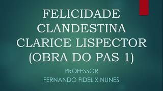 OBRA DO PAS 1 DA UnB  ANÁLISE DO CONTO FELICIDADE CLANDESTINA  CLARICE LISPECTOR [upl. by Schaffel112]