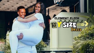 Element Eleeh  My Size Ft Bwiza  Official Video 4k by Chriss Eazy [upl. by Redla46]