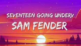 1 HOUR LOOP Sam Fender  Seventeen Going Under Lyrics [upl. by Atnes]