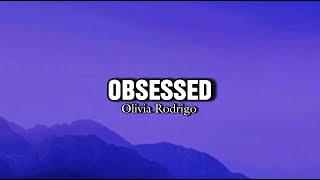 Olivia Rodrigo  Obsessed Lyrics [upl. by Amby571]