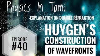 E40 Huygens construction of wavefronts  Explanation on Double Refraction [upl. by Packston]