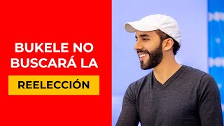 Bukele descarta ir por tercera reelección como presidente [upl. by Herr885]