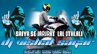 SAIYA SE JARURAT DJ REMIX TAPA TAP 5G BHOJPURI SONG DJ VISHAL SAGAR MAKLESIGANJ NAGPURI STYLE [upl. by Memory]