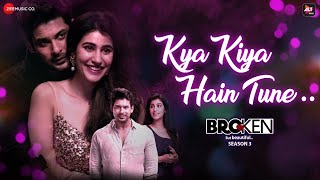 Kya Kiya Hain Tune  Broken But Beautiful 3 Sidharth S Sonia R Amaal M Ft Armaan M Palak M [upl. by Oriel]