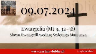 🗓️ 09072024  EWANGELIA NA DZIŚ  Mt 9 3238 Słowa Ewangelii według Świętego Mateusza [upl. by Ynttirb]