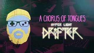 VGM 89 A Chorus of Tongues Hyper Light Drifter [upl. by Leroy]