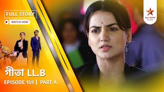 Full Story  Geeta LLB  Episode 159  Part A [upl. by Adnek]