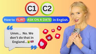 How to FLIRT in English at a C1C2 ADVANCED level  British English Slang Vocabulary Lesson [upl. by Kwan]