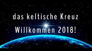 das keltische Kreuz  Willkommen 2018 [upl. by Pevzner]